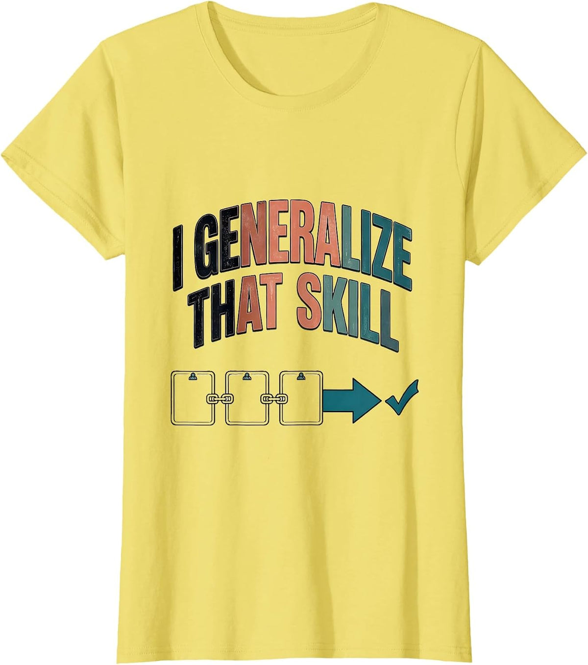 Women's I Generalize That Skill Funny SPED Teacher Special Education T-Shirt - Lemon Yellow