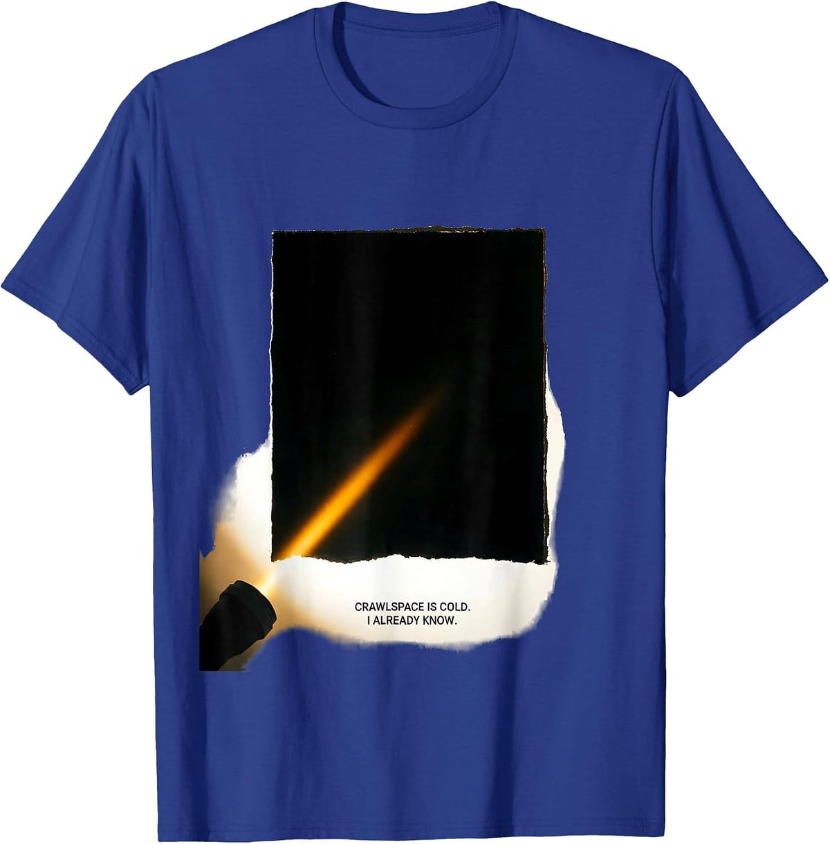 Men's Crawlspace Is Cold I Already Know Funny HVAC Technician T-Shirt - Royal Blue