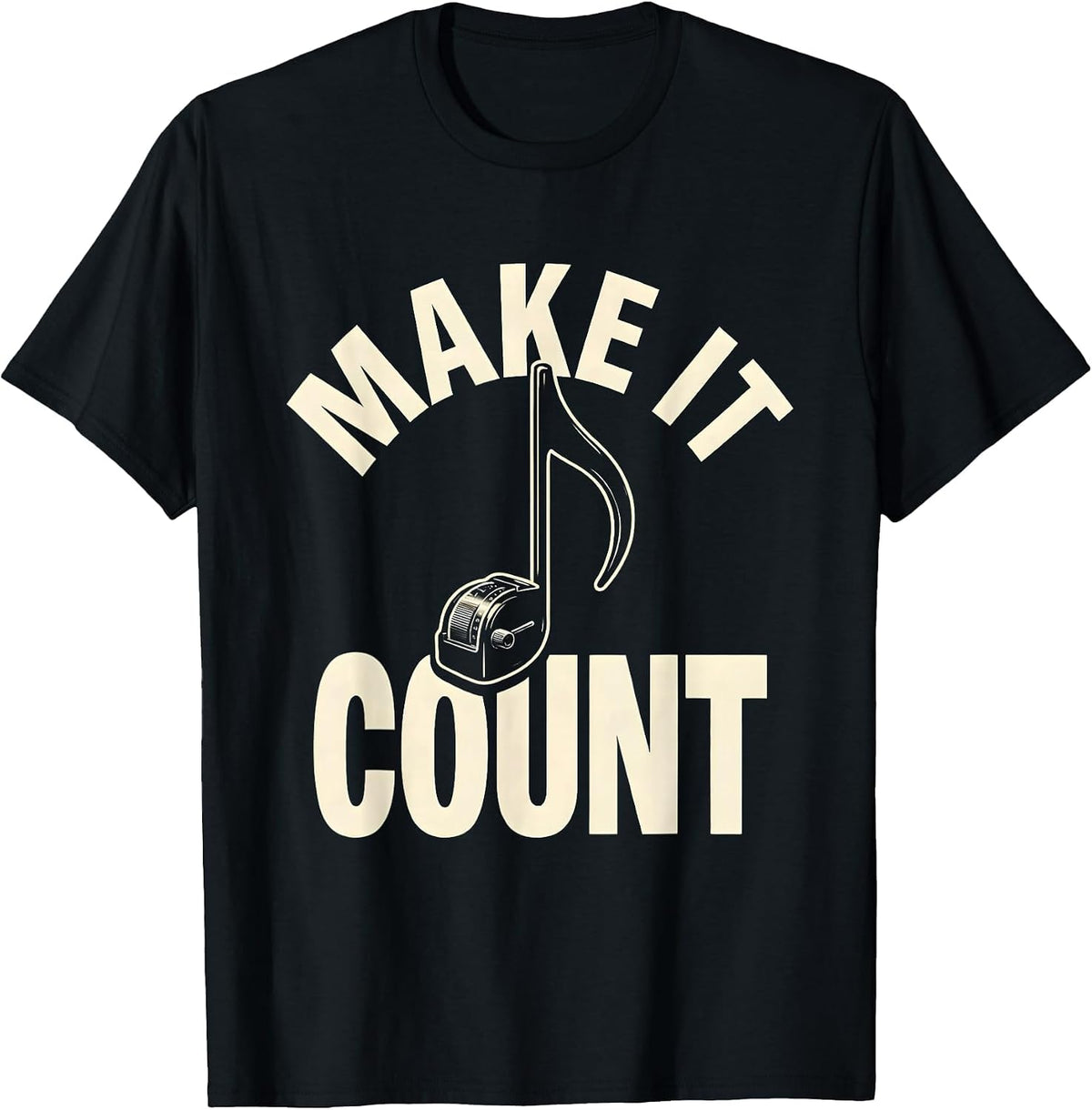 Men's Make It Count Funny Musician Gift Music Lover Instrument T-Shirt - Black