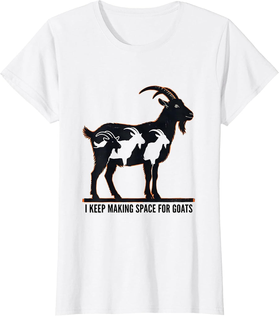 Women's I Keep Making Space For Goats Funny Goat Lover Farmer Gift T-Shirt - White