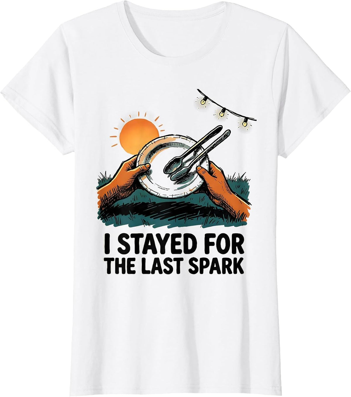 I Stayed For The Last Spark Funny Grill Dad BBQ Humor T-Shirt - White