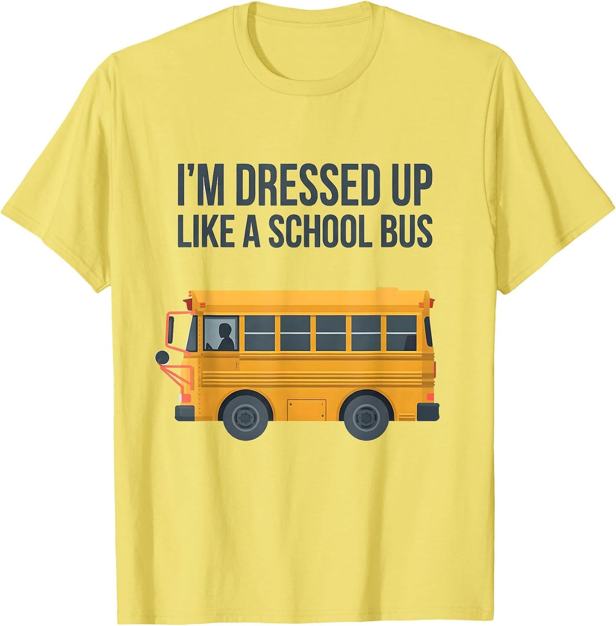 Men's I'm Dressed Up Like A School Bus Funny Halloween Costume T-Shirt - Lemon Yellow