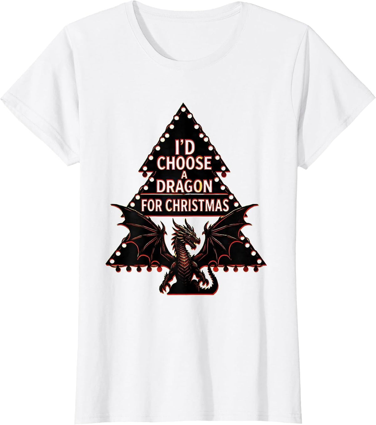 I’d Choose A Dragon For Christmas Funny Fantasy Dragon Lover T-Shirt - White