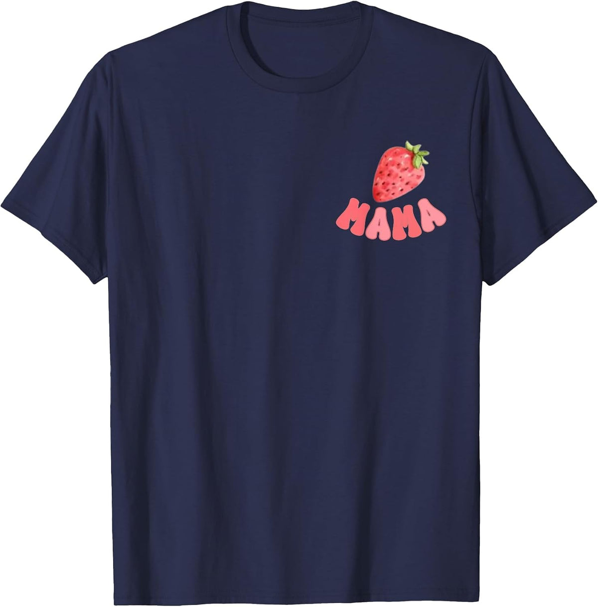 Mama Strawberry First Birthday Family Funny Strawberry Mom T-Shirt - Navy Blue
