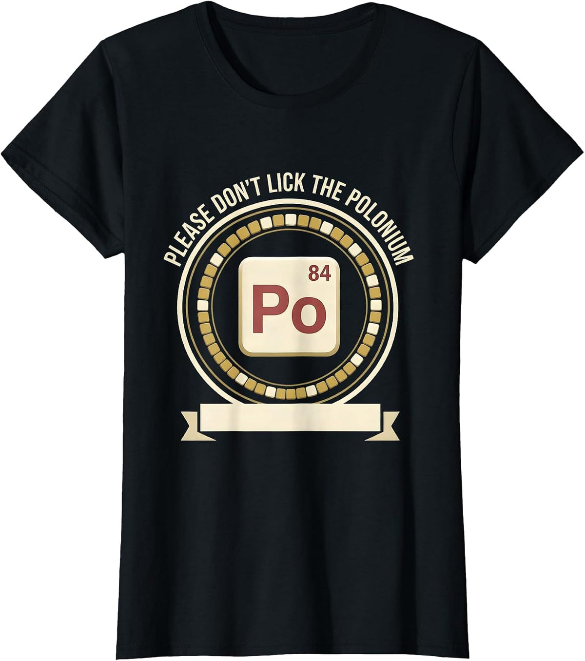 Women's Please Don't Lick The Polonium Funny Science Teacher Gift T-Shirt - Black