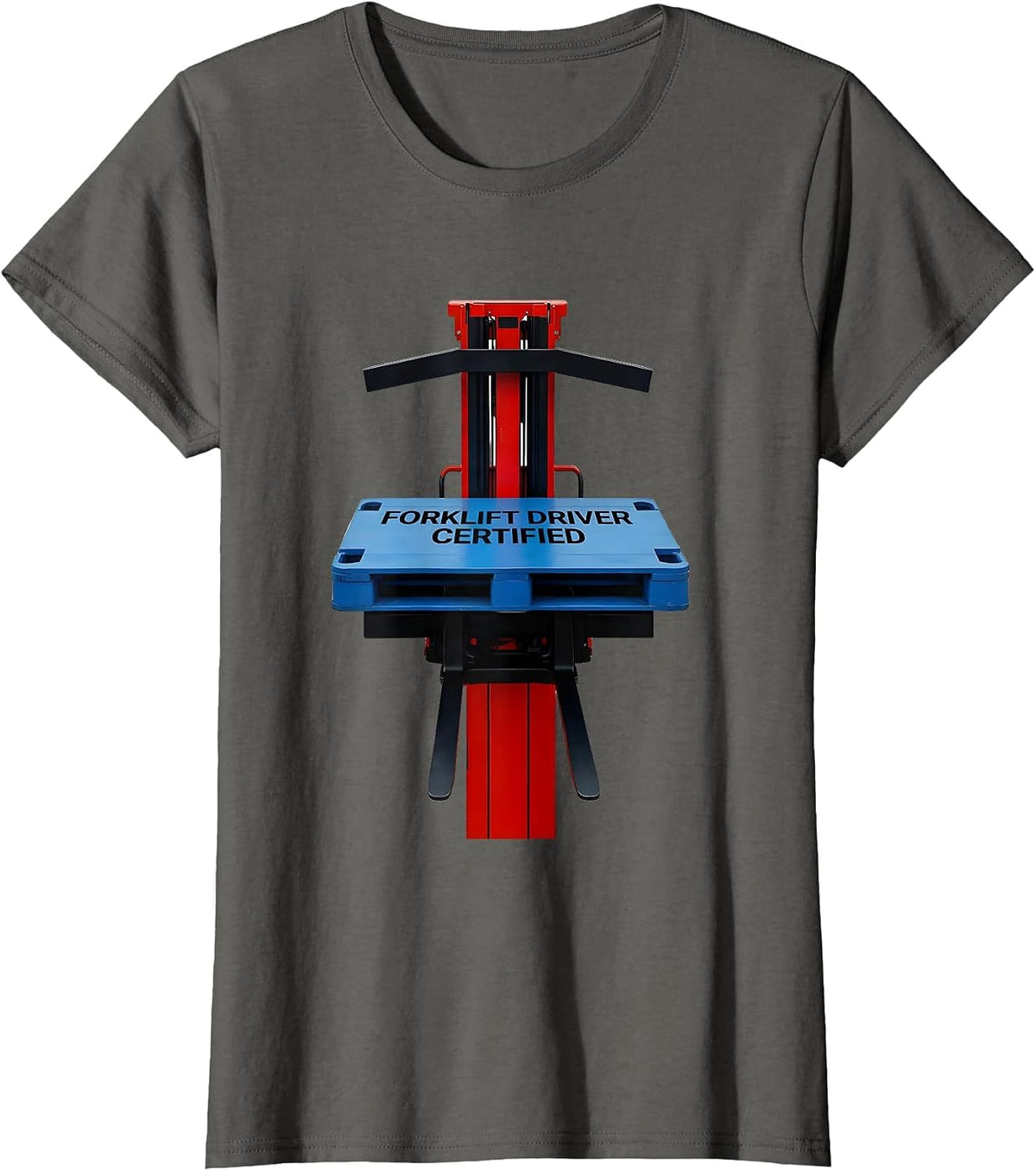 Women's Forklift Driver, Certified Funny Forklift Operator Warehouse T-Shirt - Asphalt Grey