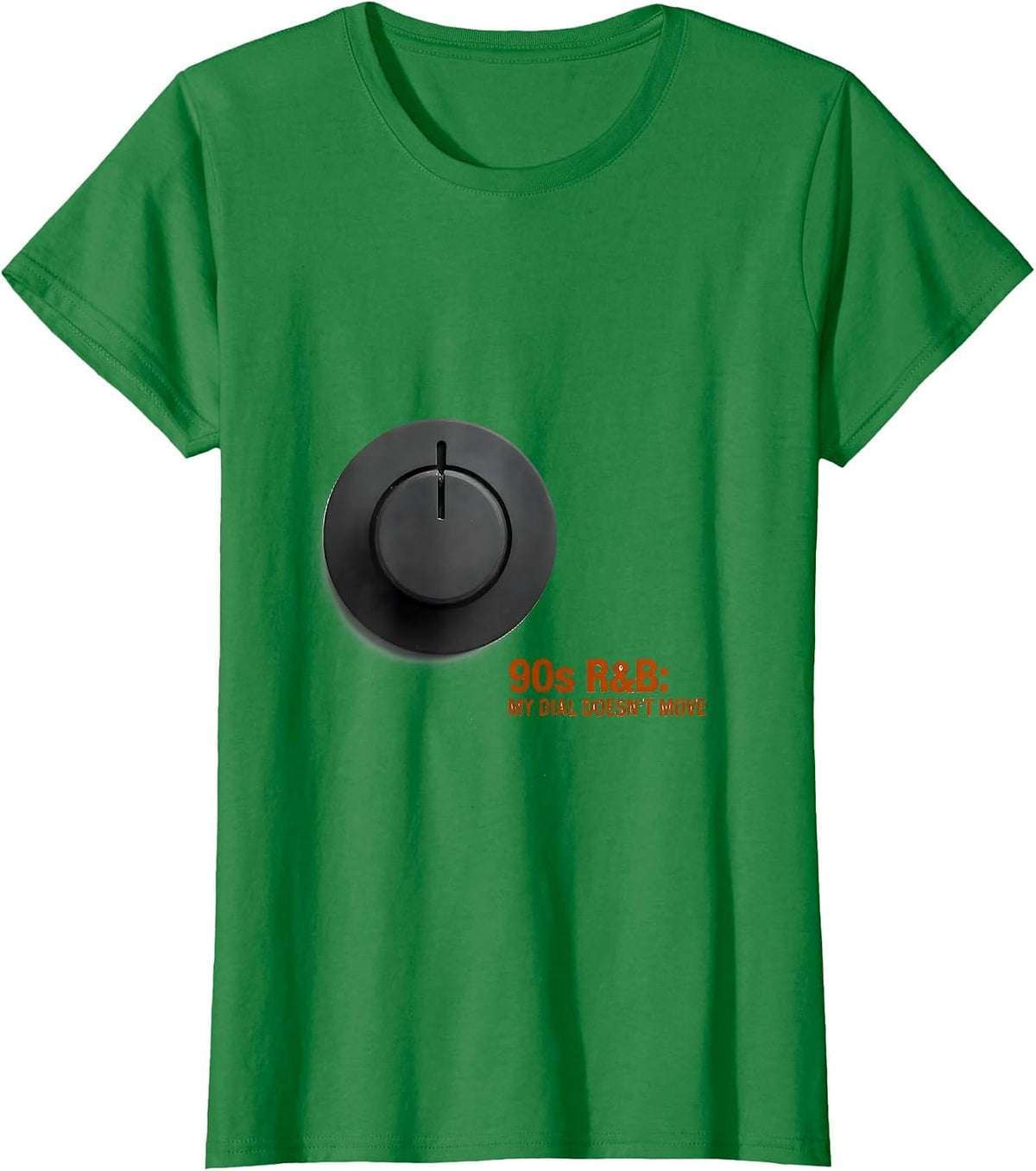 90s R&B My Dial Doesn't Move Retro Music Fan Nostalgia T-Shirt - Kelly Green
