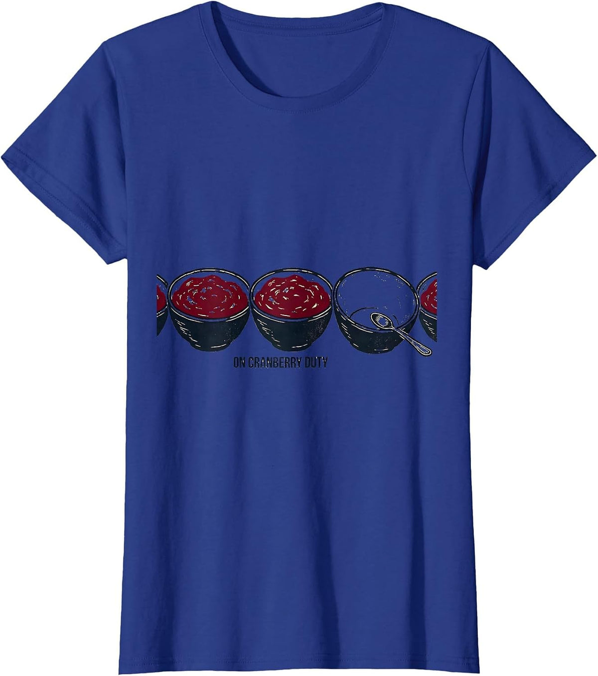 Women's On Cranberry Duty Funny Thanksgiving Family Crew Matching T-Shirt - Royal Blue