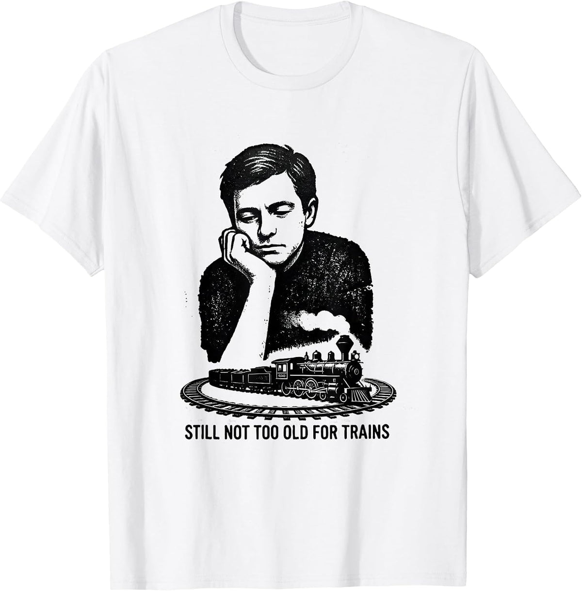 Men's Still Not Too Old For Trains Funny Train Enthusiast Vintage T-Shirt - White