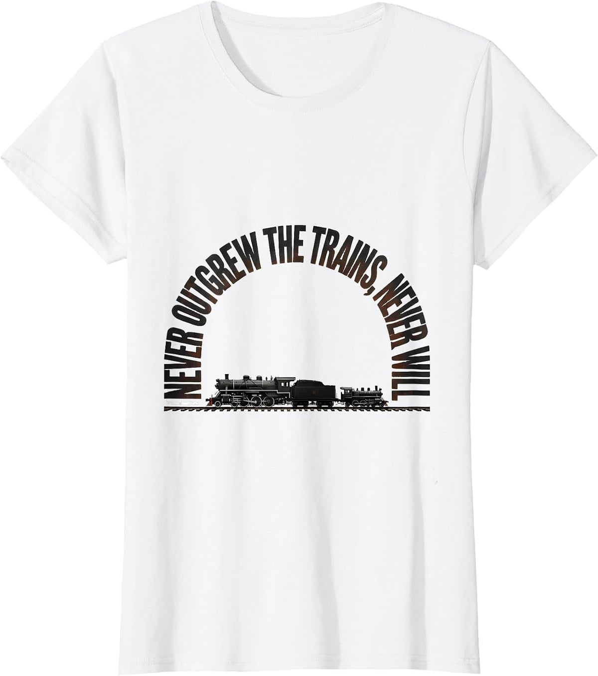 Never Outgrew The Trains, Never Will Vintage Steam Train T-Shirt - White
