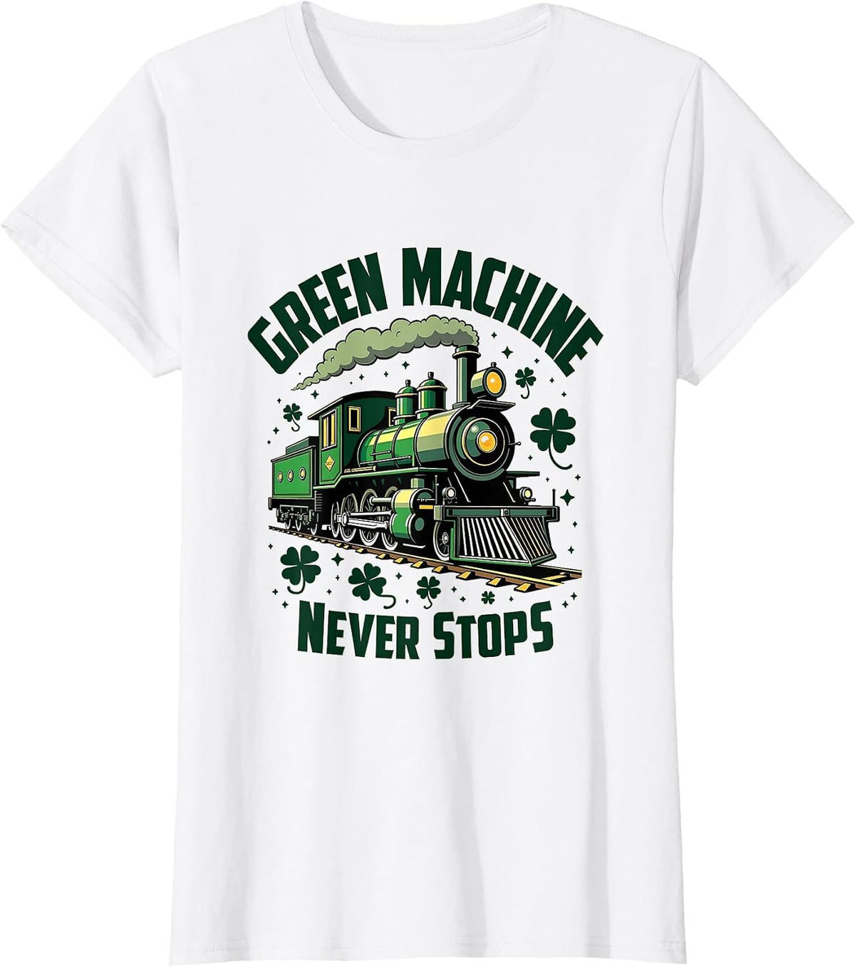 Green Machine Never Stops St Patrick's Day T-Shirt - White