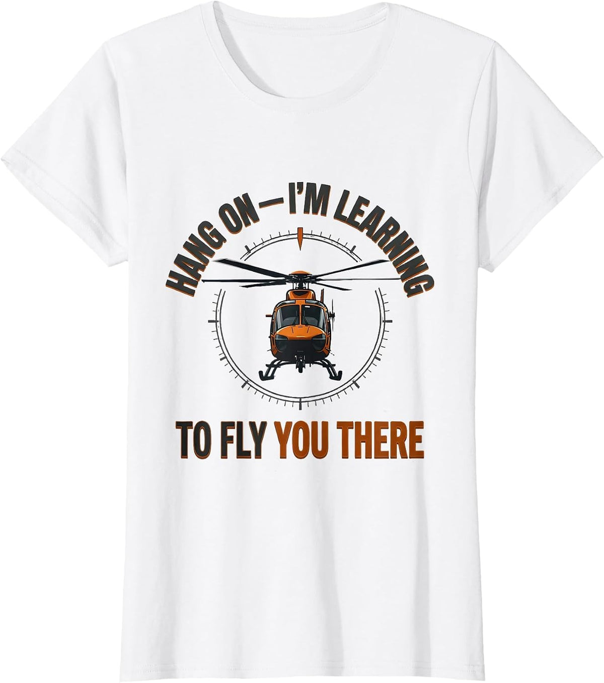 Hang On — I'm Learning To Fly You There Pilot T-Shirt - White