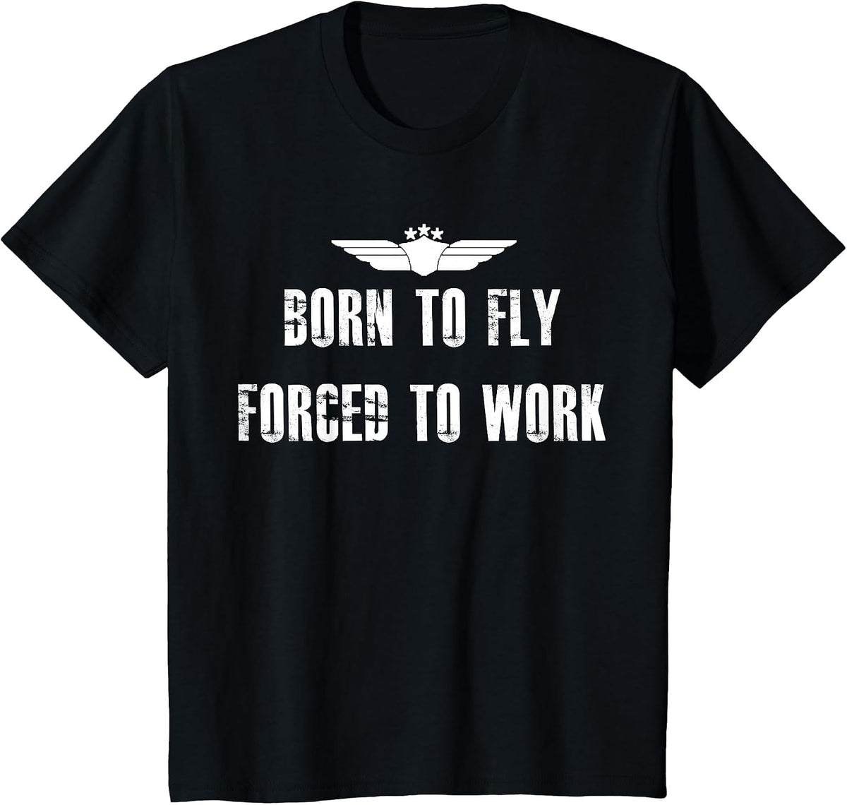 Born to Fly Forced to Work Funny Flying Pilot T-Shirt T-Shirt - Black