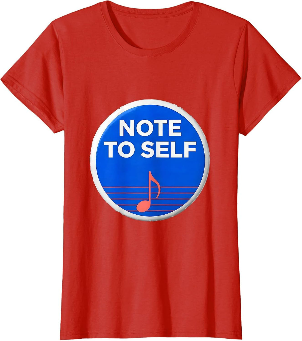 Women's Note To Self Funny Music Lover Musical Note Humor Gift T-Shirt - Red