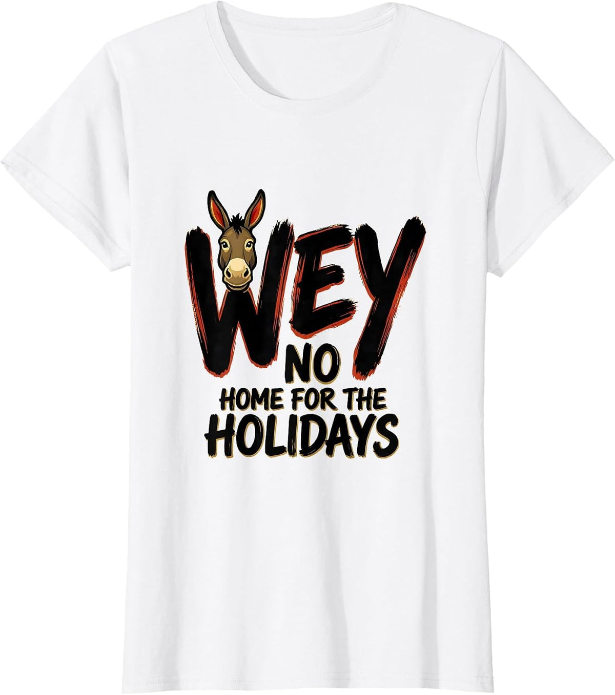 Women's No Wey Home For The Holidays Funny Latino Cinco De Mayo Gift T-Shirt - White
