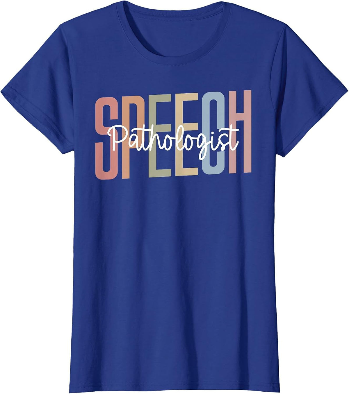 Speech Language Pathology Speech Pathologist for SLPs T-Shirt - Royal Blue