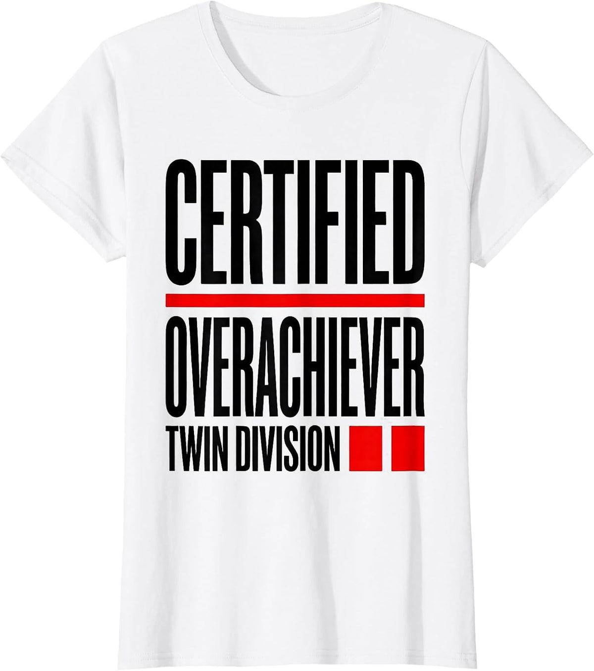 Certified Overachiever Twin Division Funny Twin Mom T-Shirt - White