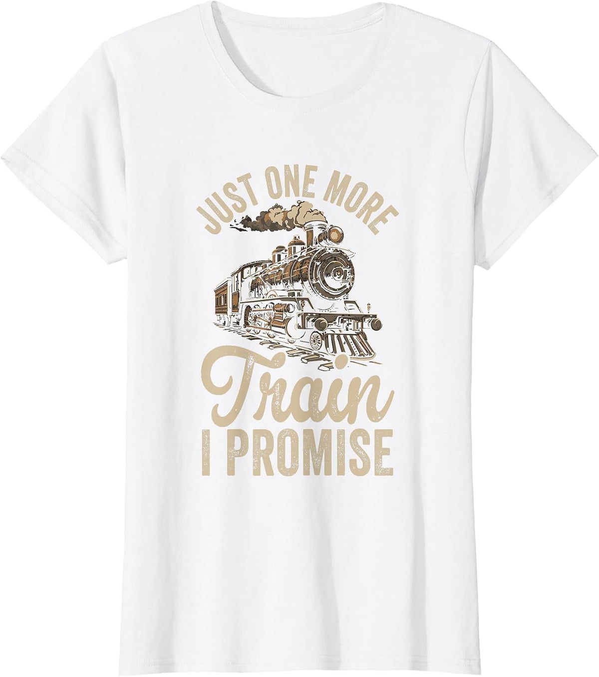 Just One More Train I Promise Model Train Lover T-Shirt - White