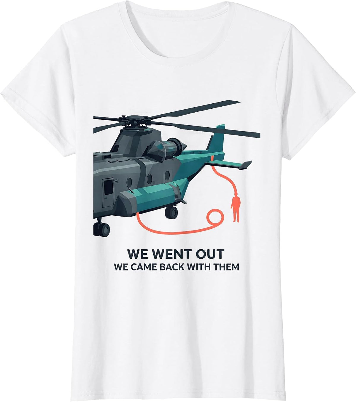 Women's We Went Out, We Came Back With Them Military Helicopter T-Shirt - White