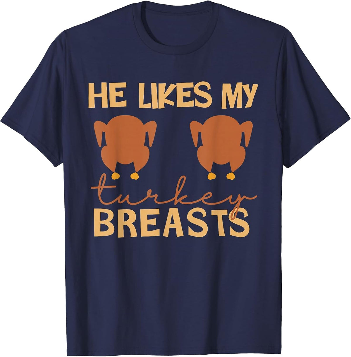 He Likes My Turkey Breasts Couple Matching Thanksgiving T-Shirt - Navy Blue