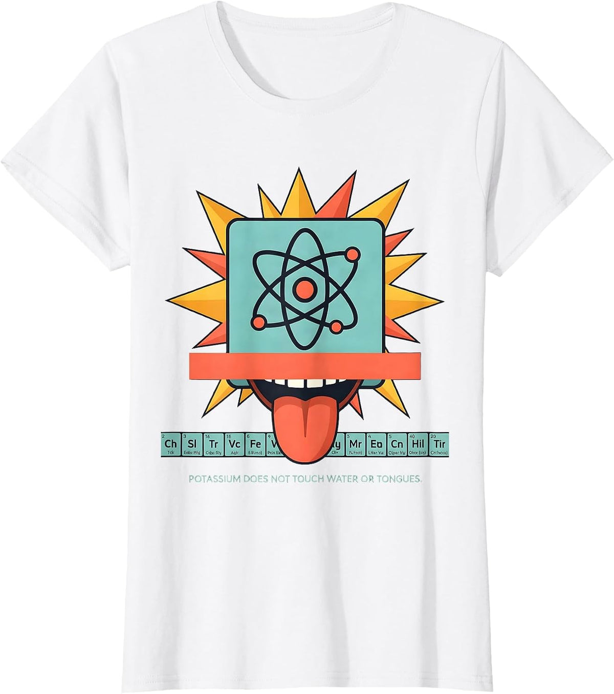 Potassium Does Not Touch Water Or Tongues Funny Science T-Shirt - White
