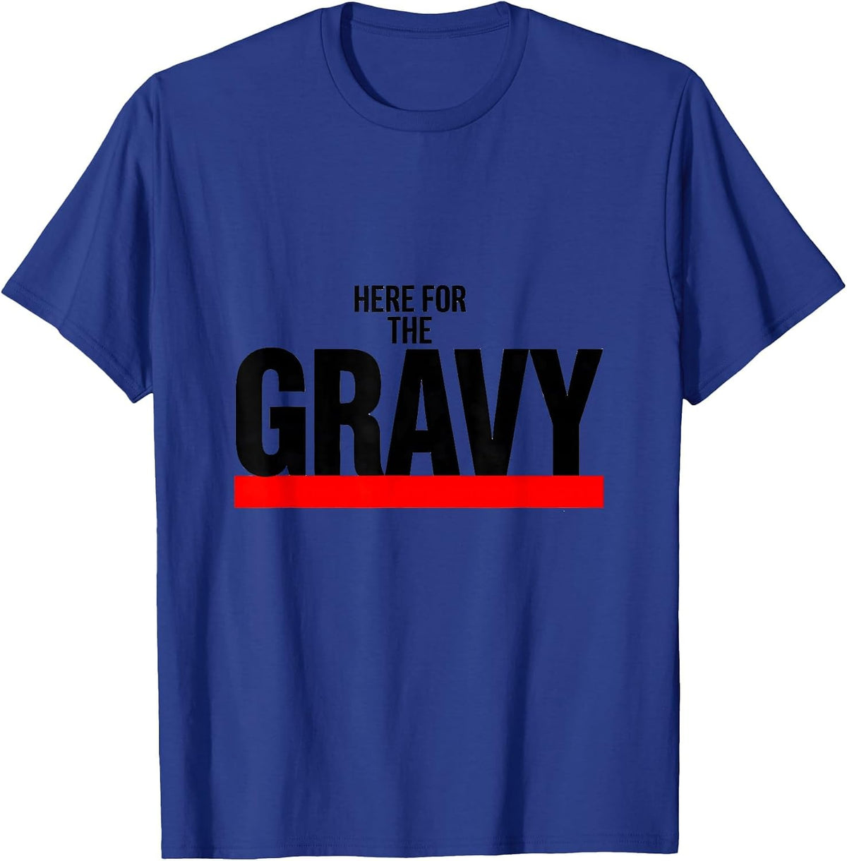 Men's Here For The Gravy Funny Thanksgiving Food Humor T-Shirt - Royal Blue