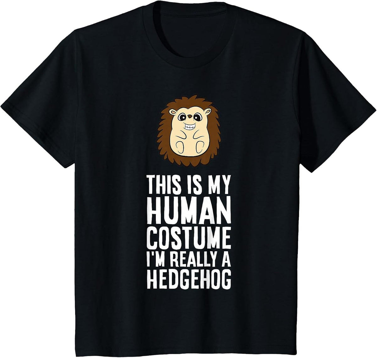 This is My Human Costume I'm Really A Hedgehog T-Shirt - Black