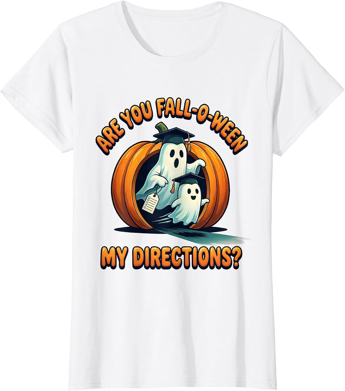 Women's Are You Fall-O-Ween My Directions Teacher Halloween Ghost T-Shirt - White