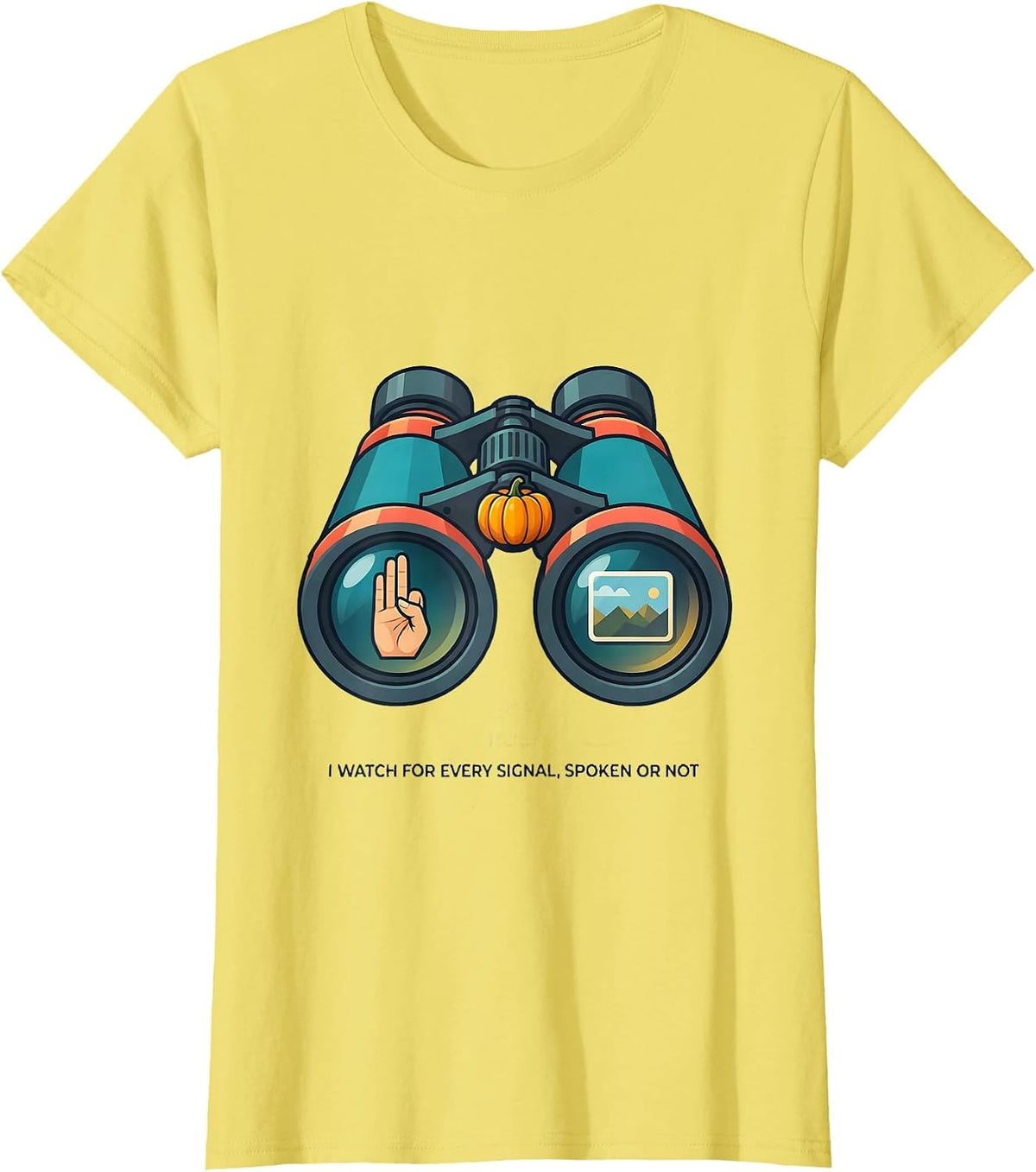I Watch for Every Signal, Spoken or Not Speech Therapy T-Shirt - Lemon Yellow