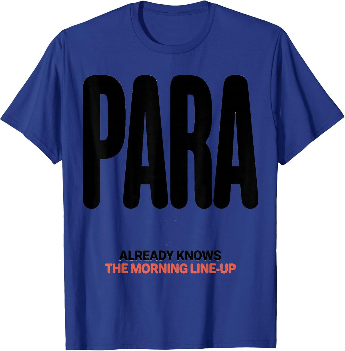 Men's PARA Already Knows The Morning Line-Up Funny T-Shirt - Royal Blue