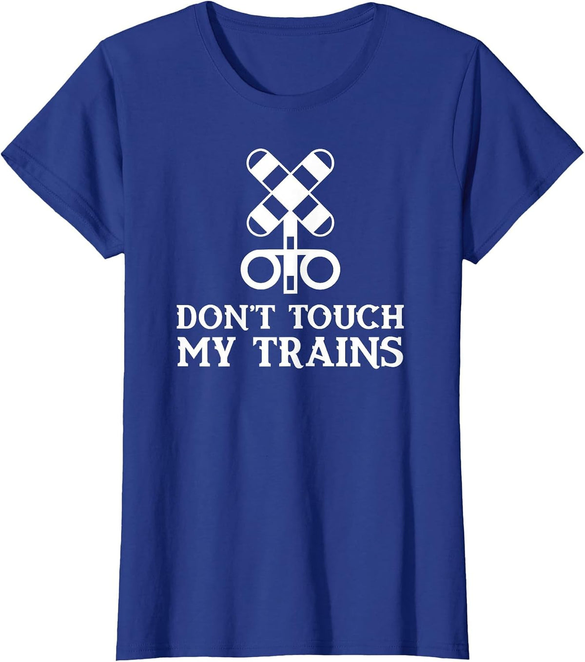 Don't Touch My Trains T-Shirt - Royal Blue