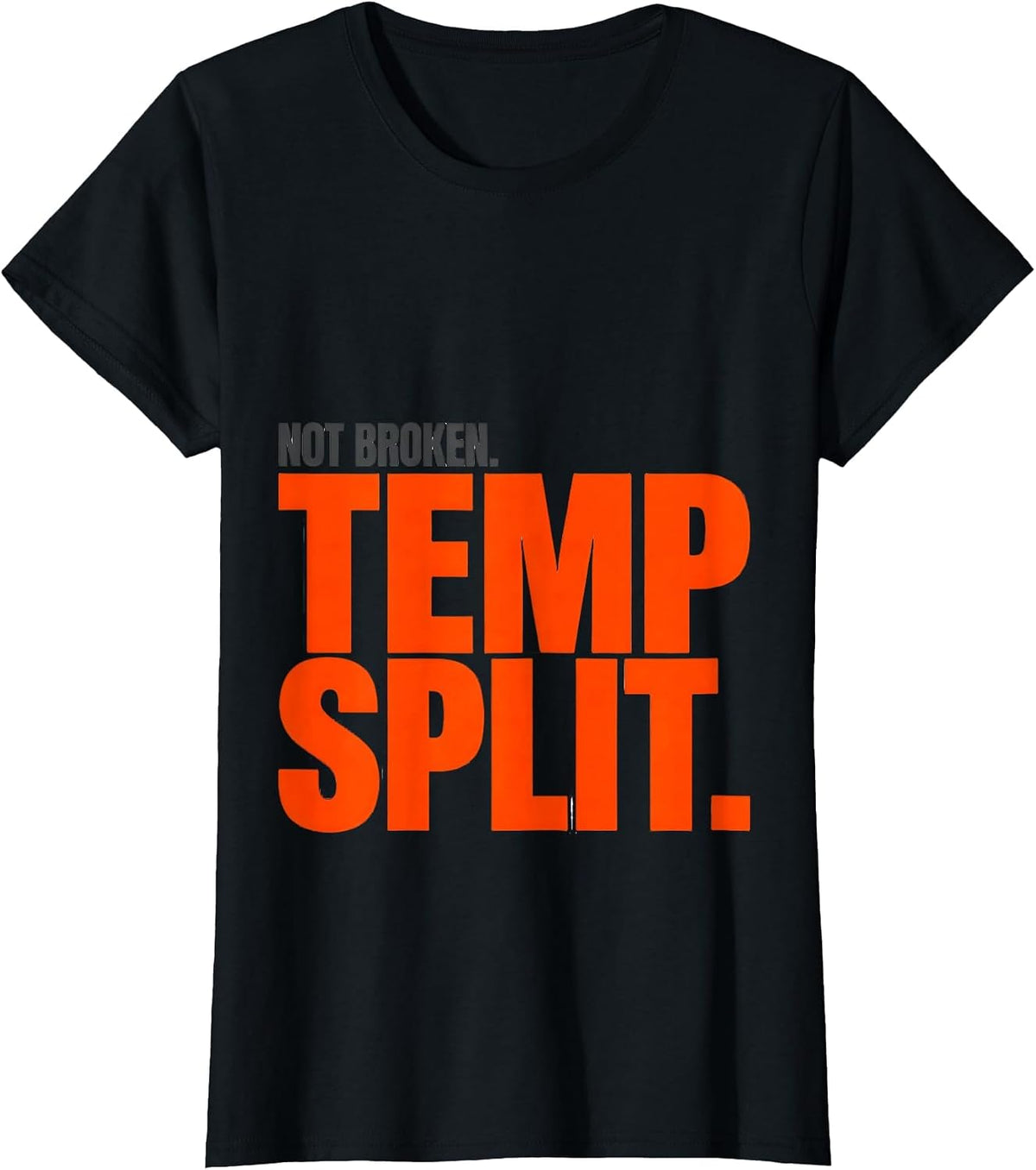 Not Broken Temp Split Funny HVAC Technician Trade Humor T-Shirt - Black