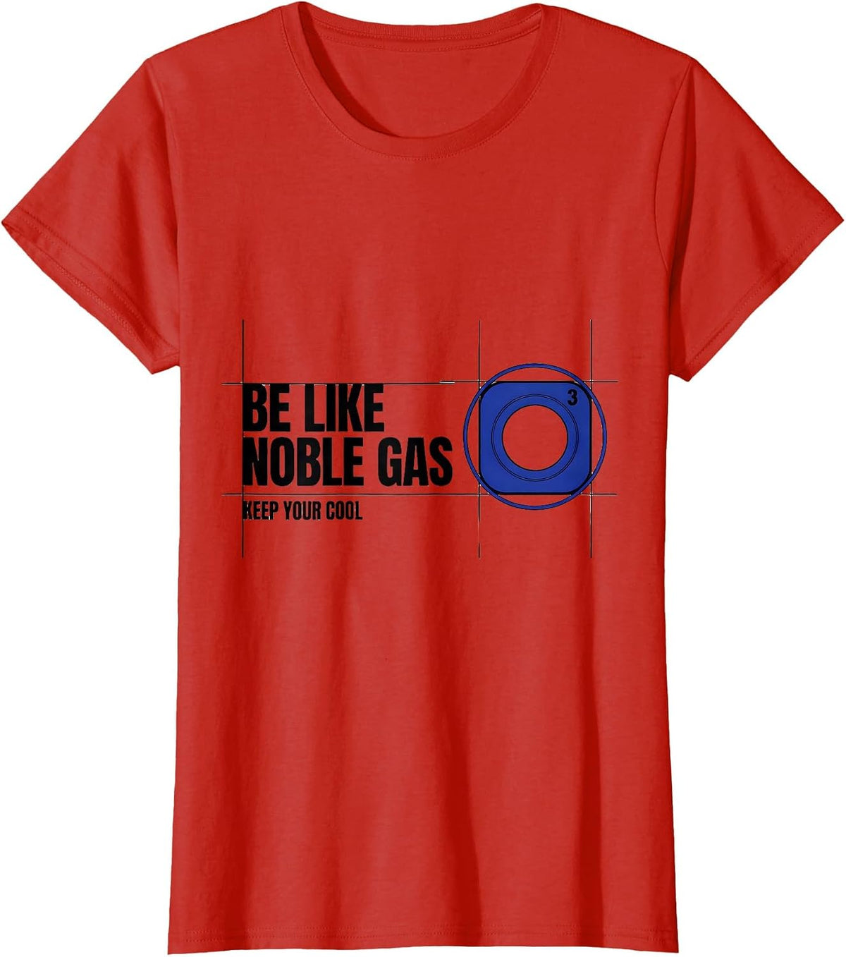 Be Like Noble Gas Keep Your Cool Funny Science Nerd Humor T-Shirt - Red