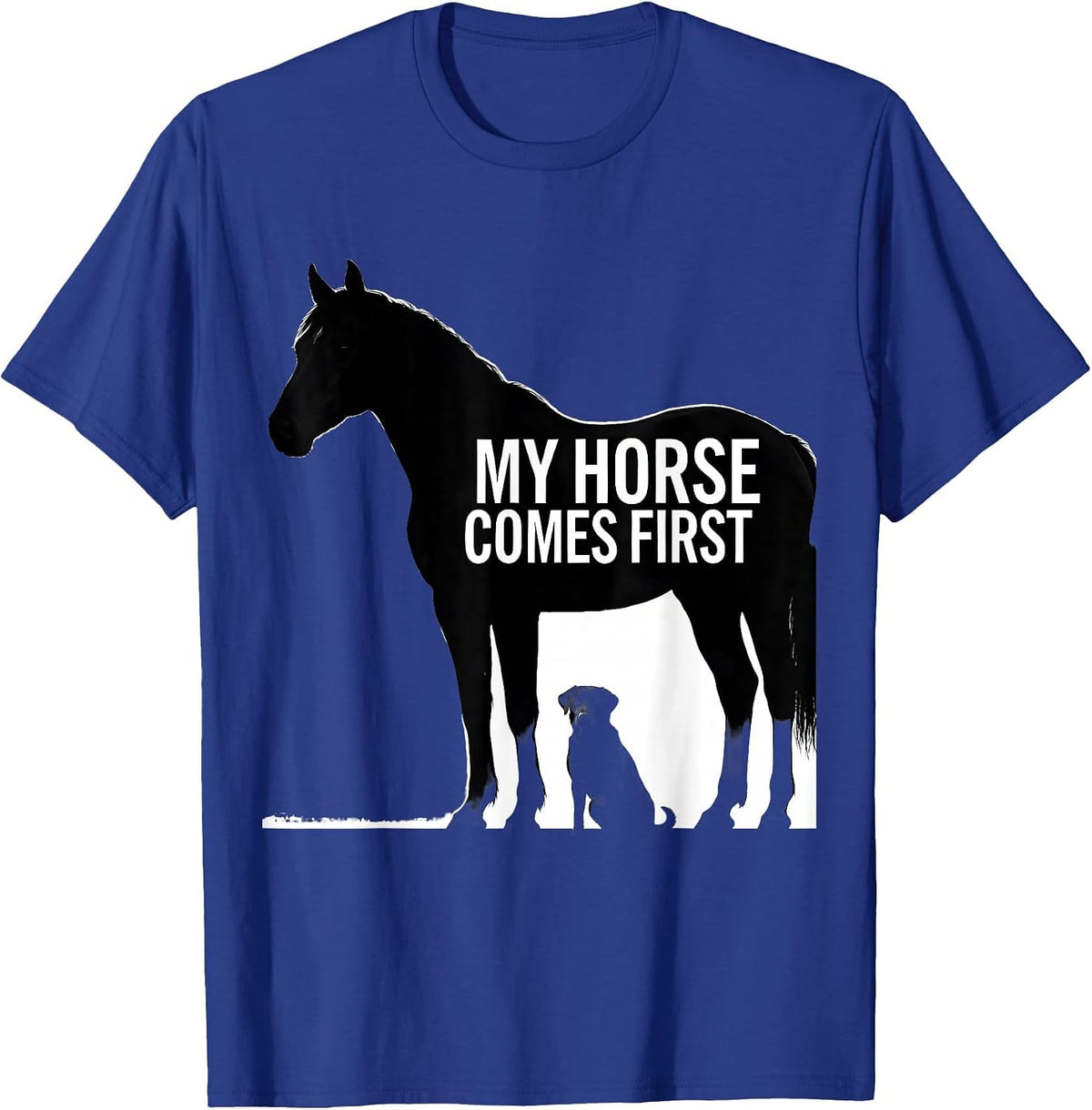 My Horse Comes First Funny Horse Lover Humor Equestrian T-Shirt - Royal Blue