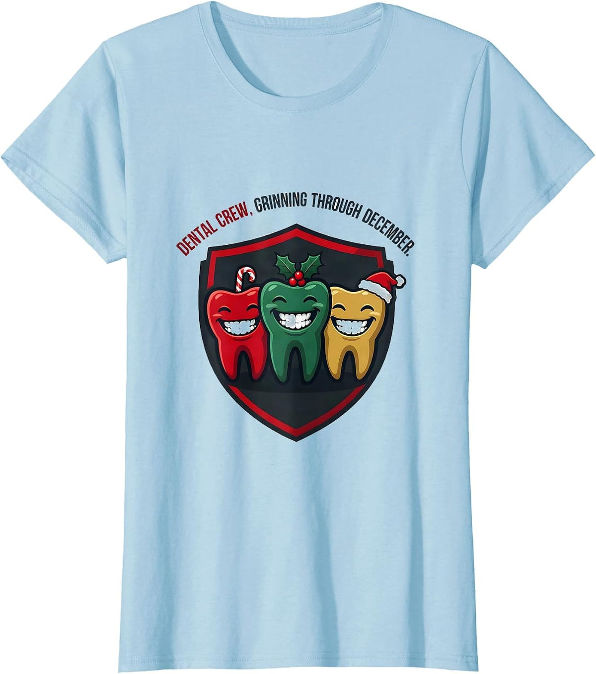 Dental Crew Grinning Through December Funny Dentist T-Shirt - Baby Blue