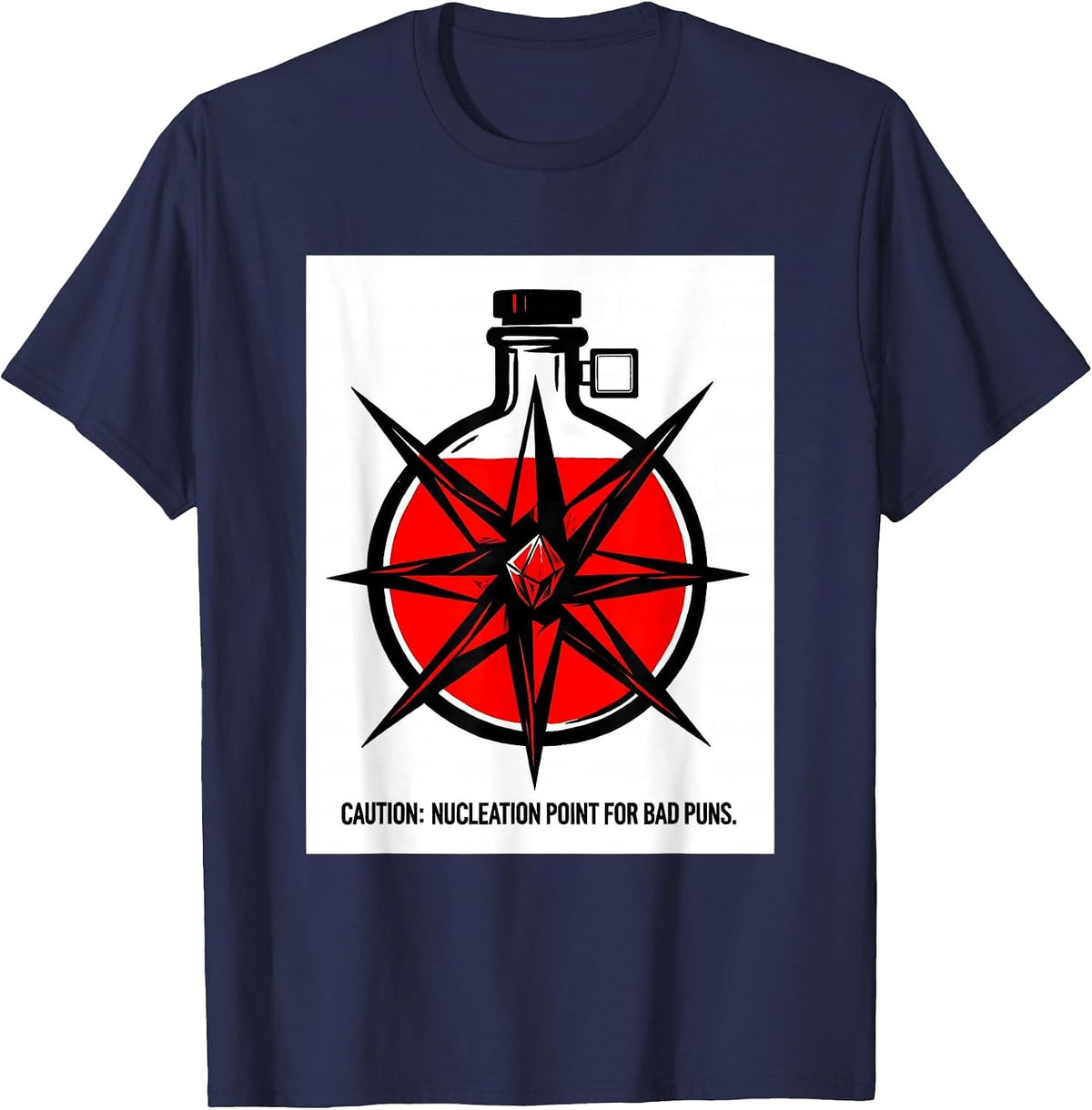 Men's Caution: Nucleation Point For Bad Puns Funny Science Teacher T-Shirt - Navy Blue