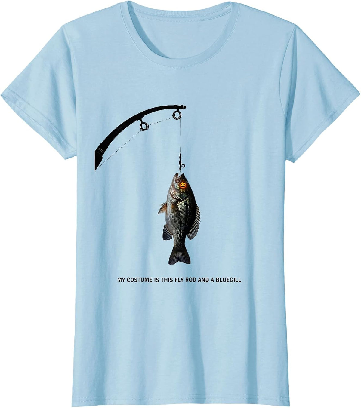 My Costume Is This Fly Rod And A Bluegill Halloween T-Shirt - Baby Blue