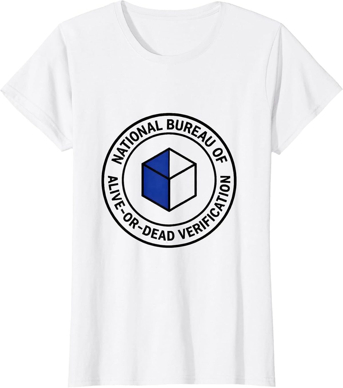 Women's National Bureau of Alive-or-Dead Verification Funny Science T-Shirt - White