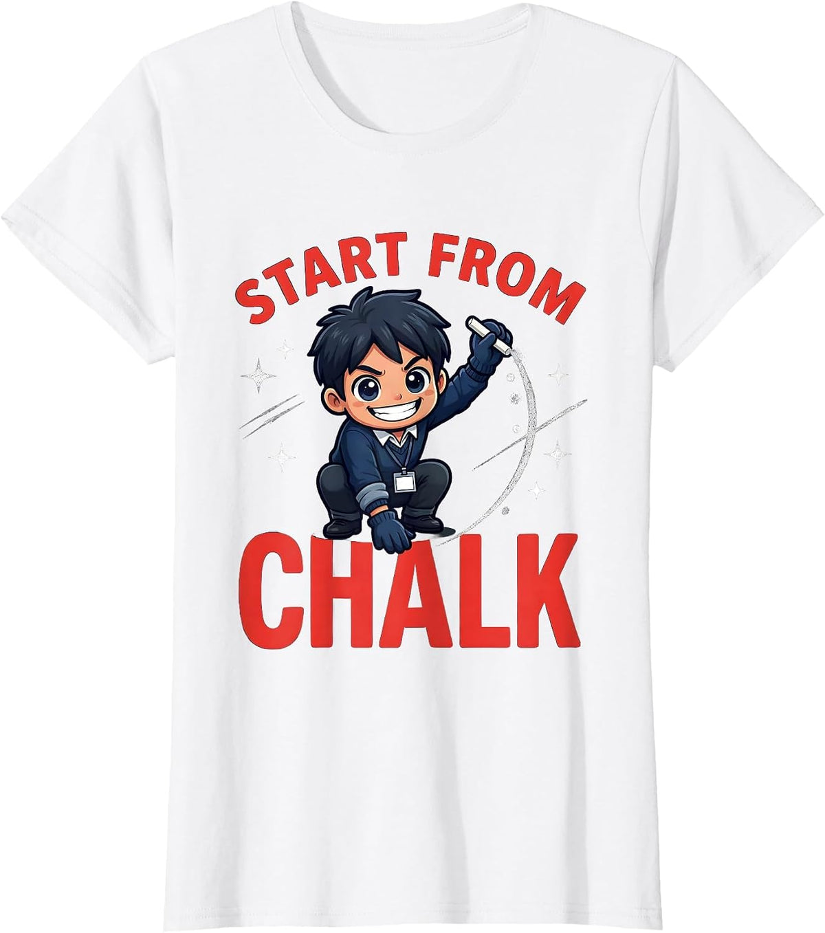 Women's START FROM CHALK Funny Teacher School Staff Humor T-Shirt - White