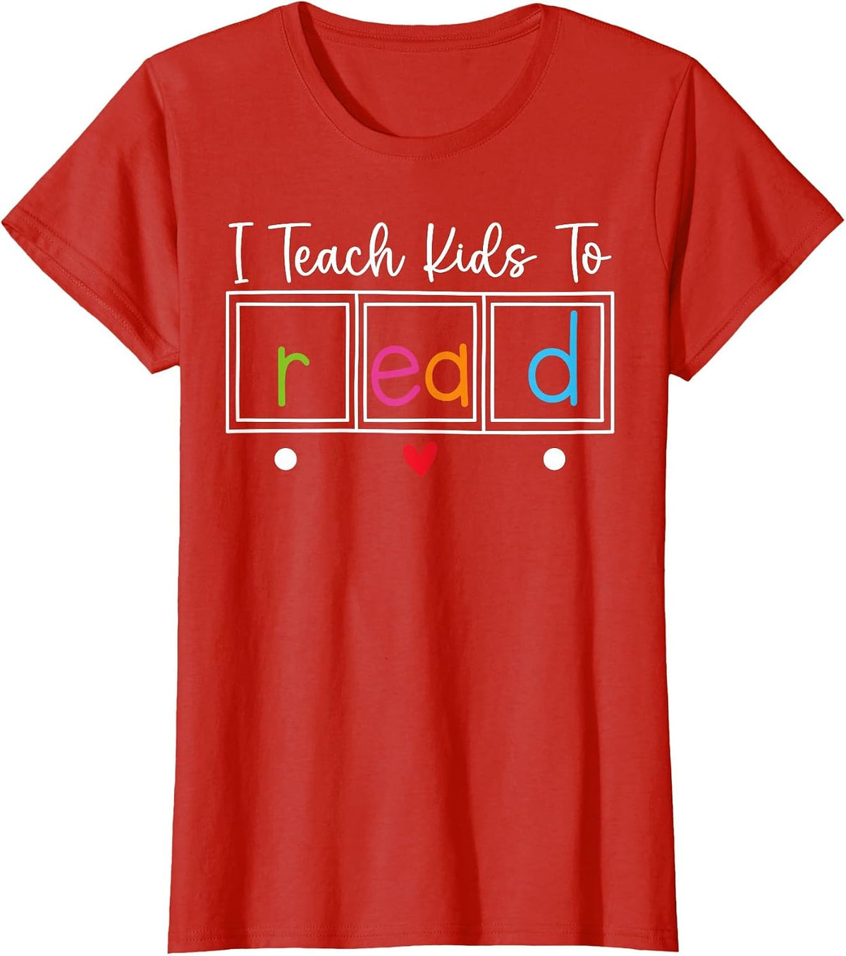 I Teach Kids to Read, Funny Reading Teacher Appreciation T-Shirt - Red