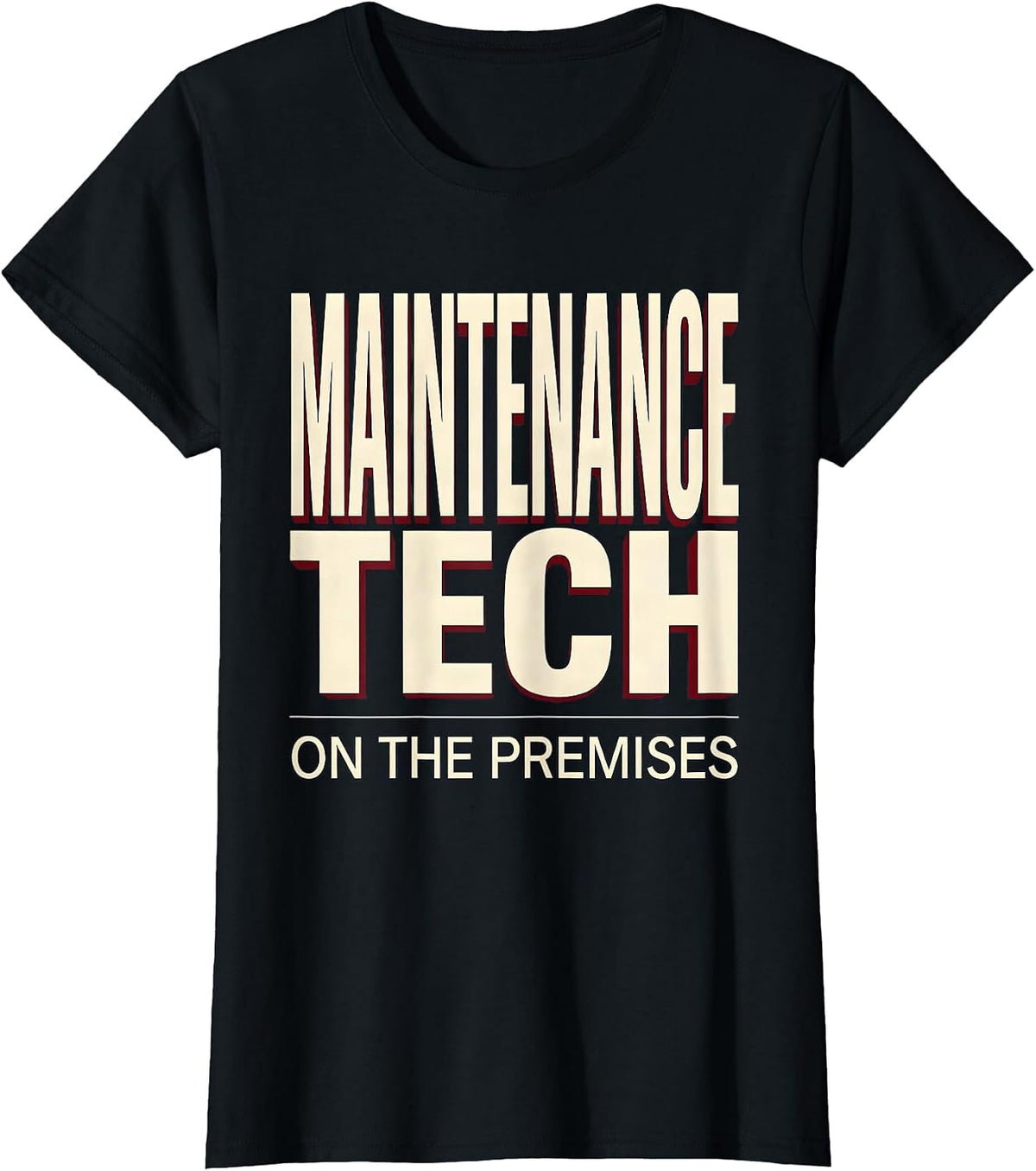 Maintenance Tech, On The Premises Funny Maintenance T-Shirt - Black