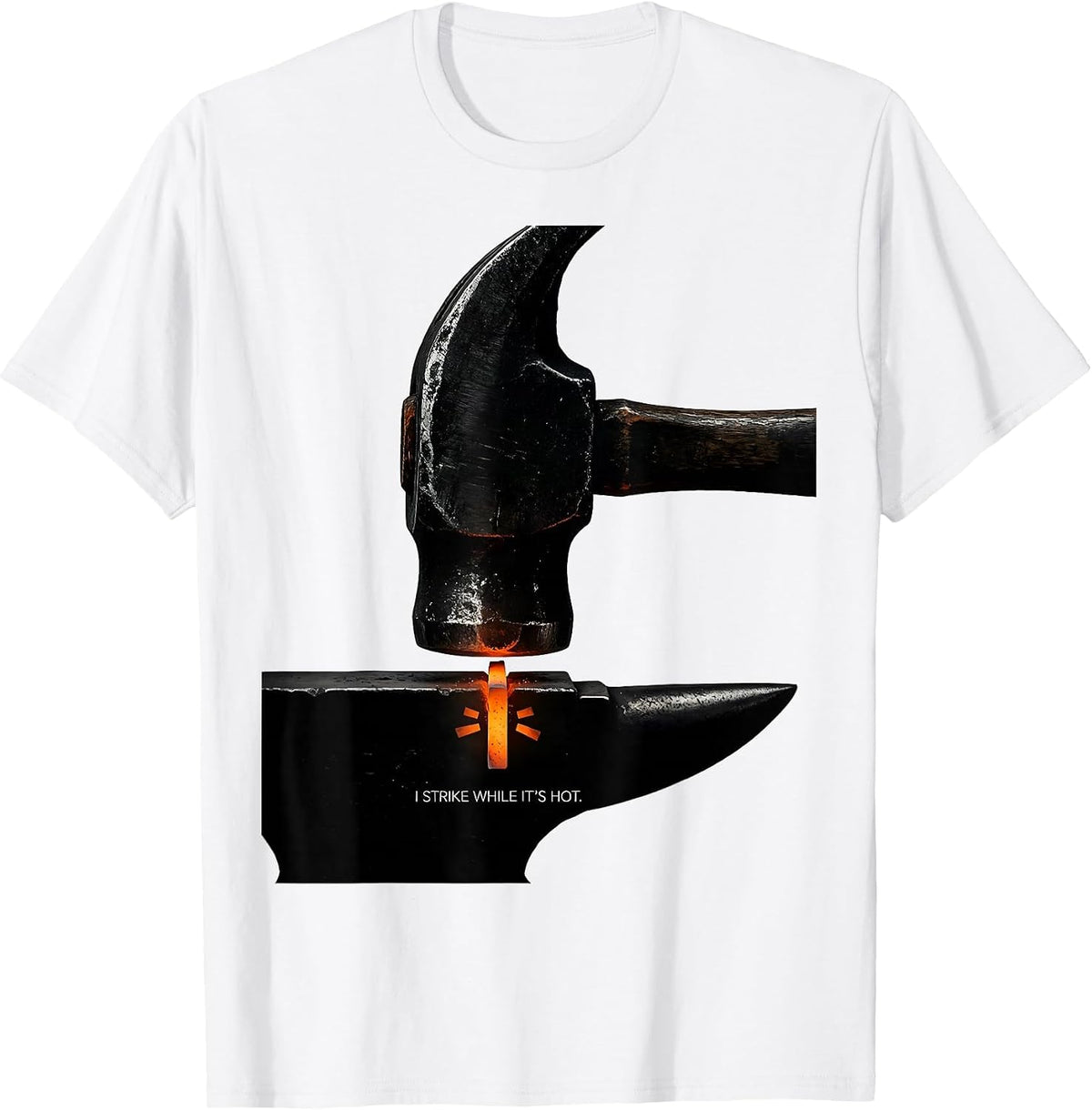 Men's I Strike While It's Hot Funny Blacksmith Forging Gift T-Shirt - White