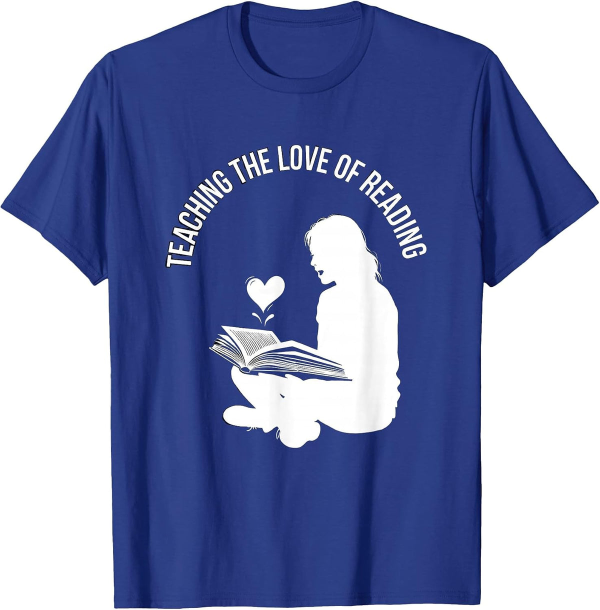 Teaching the Love of Reading Teacher Design T-Shirt - Royal Blue