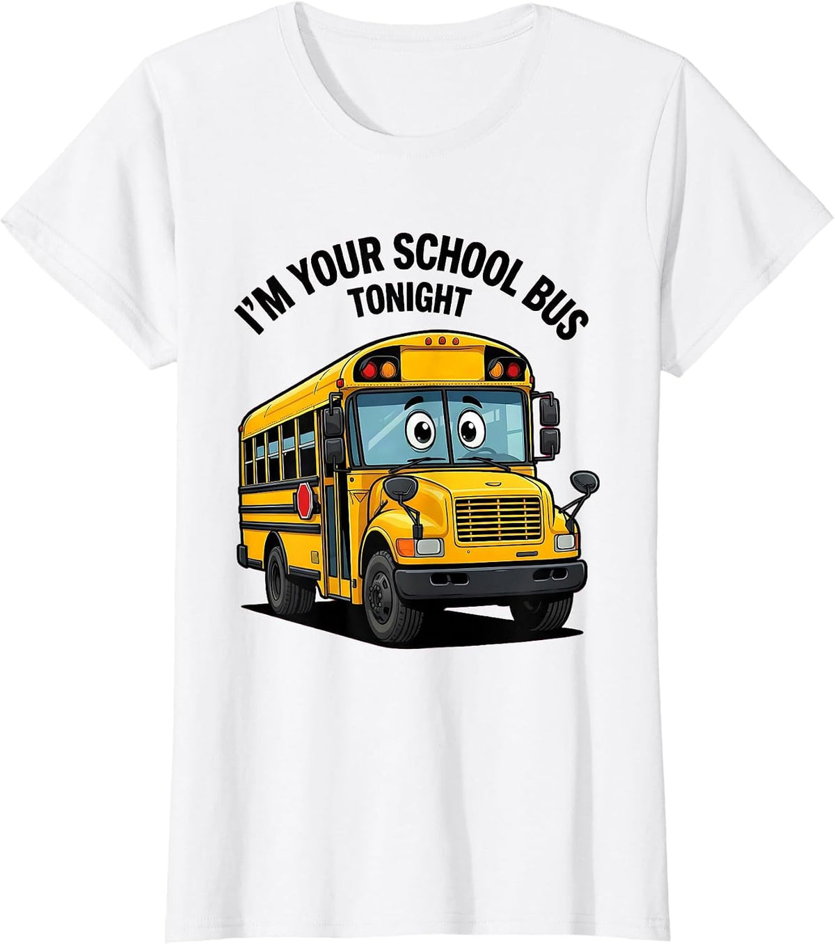 Women's I'm Your School Bus Tonight Funny Halloween Costume T-Shirt - White