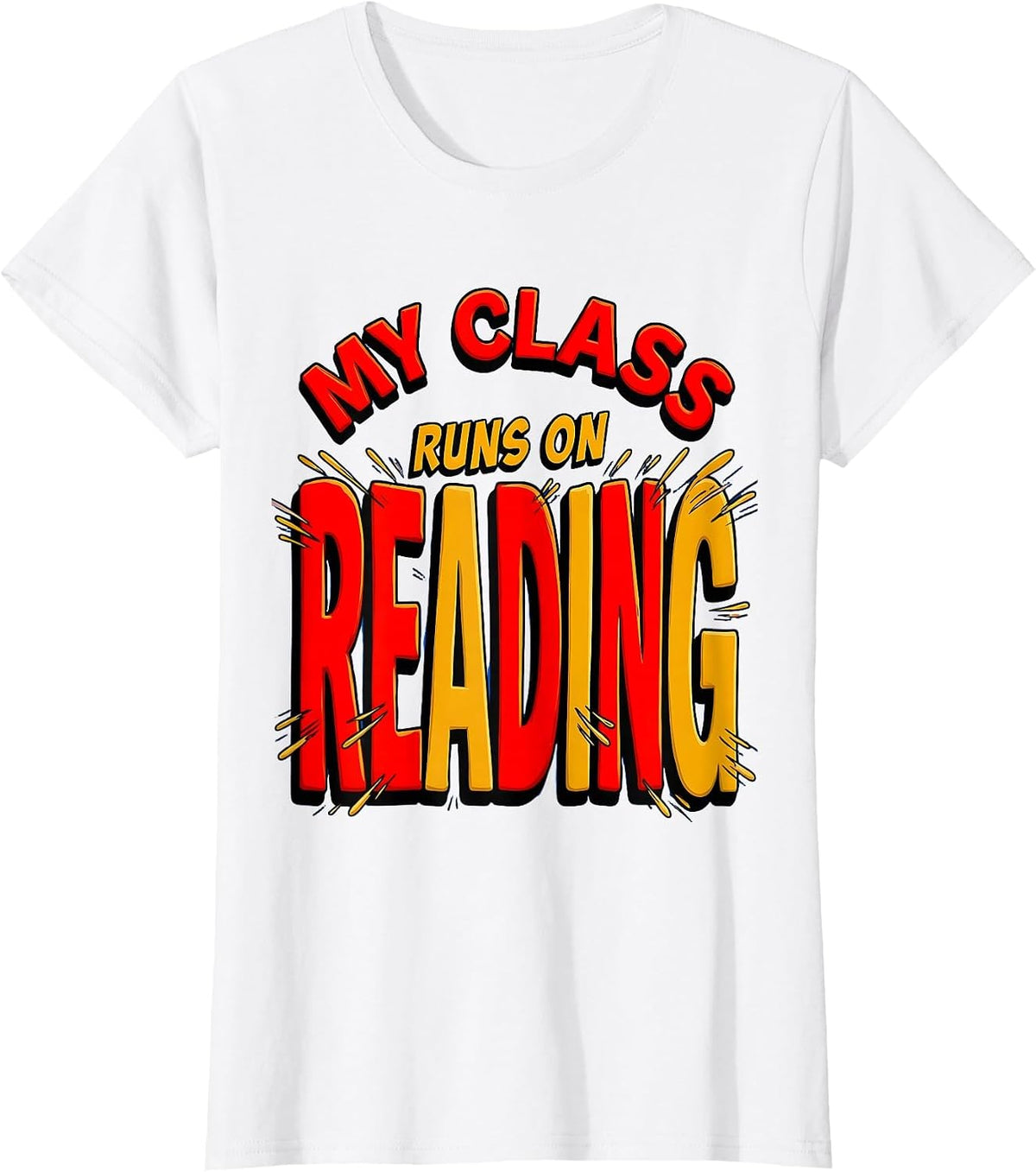 My Class Runs on Reading Teacher Design T-Shirt - White