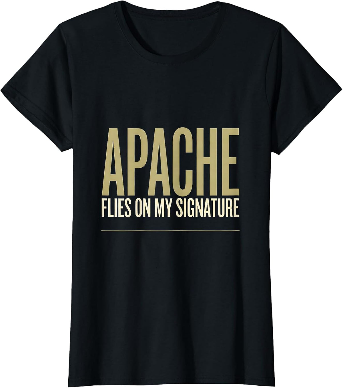 Apache Flies On My Signature Military Helicopter Pilot T-Shirt - Black