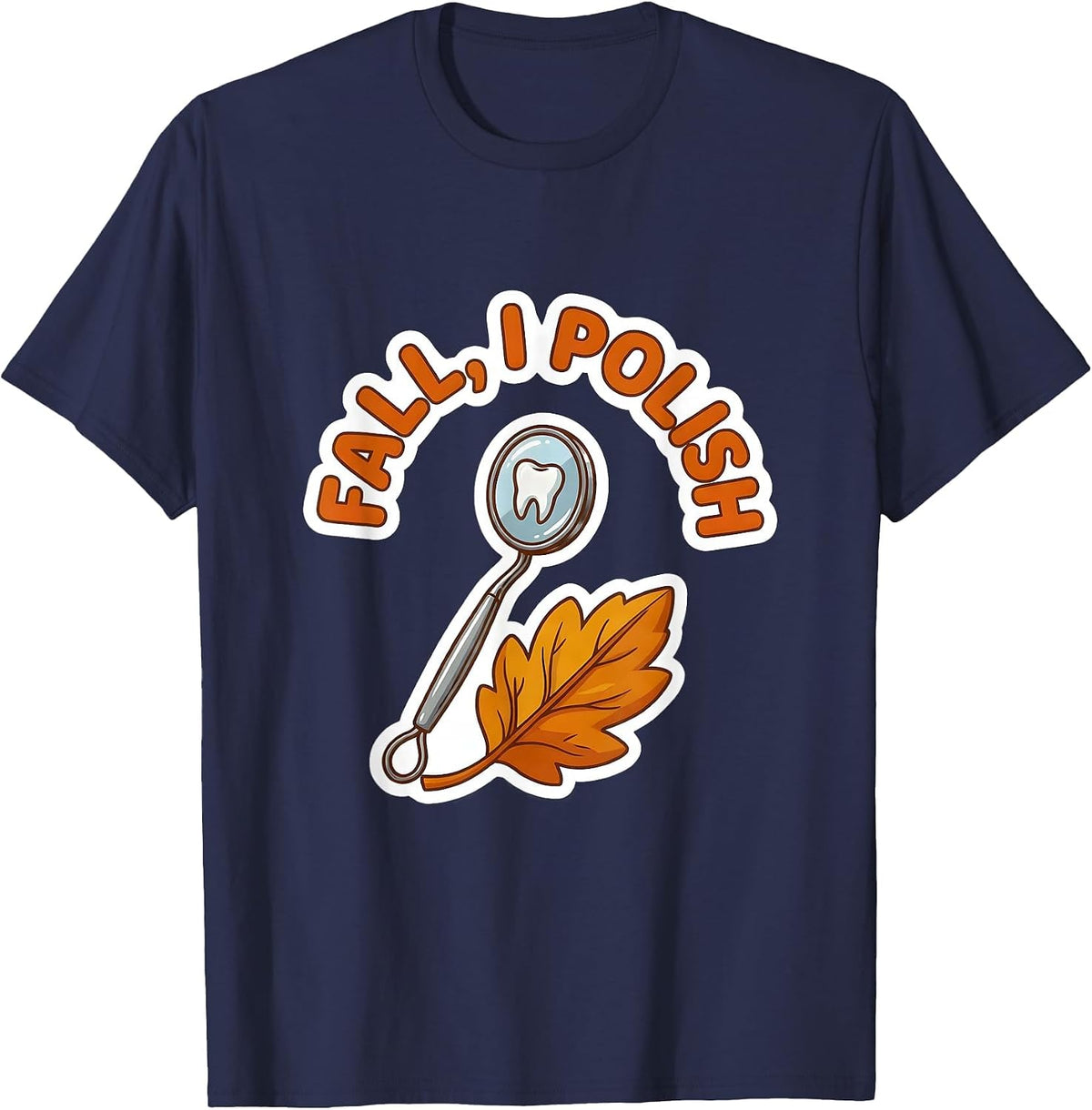 Men's Fall, I Polish Funny Dental Hygienist Halloween Humor T-Shirt - Navy Blue