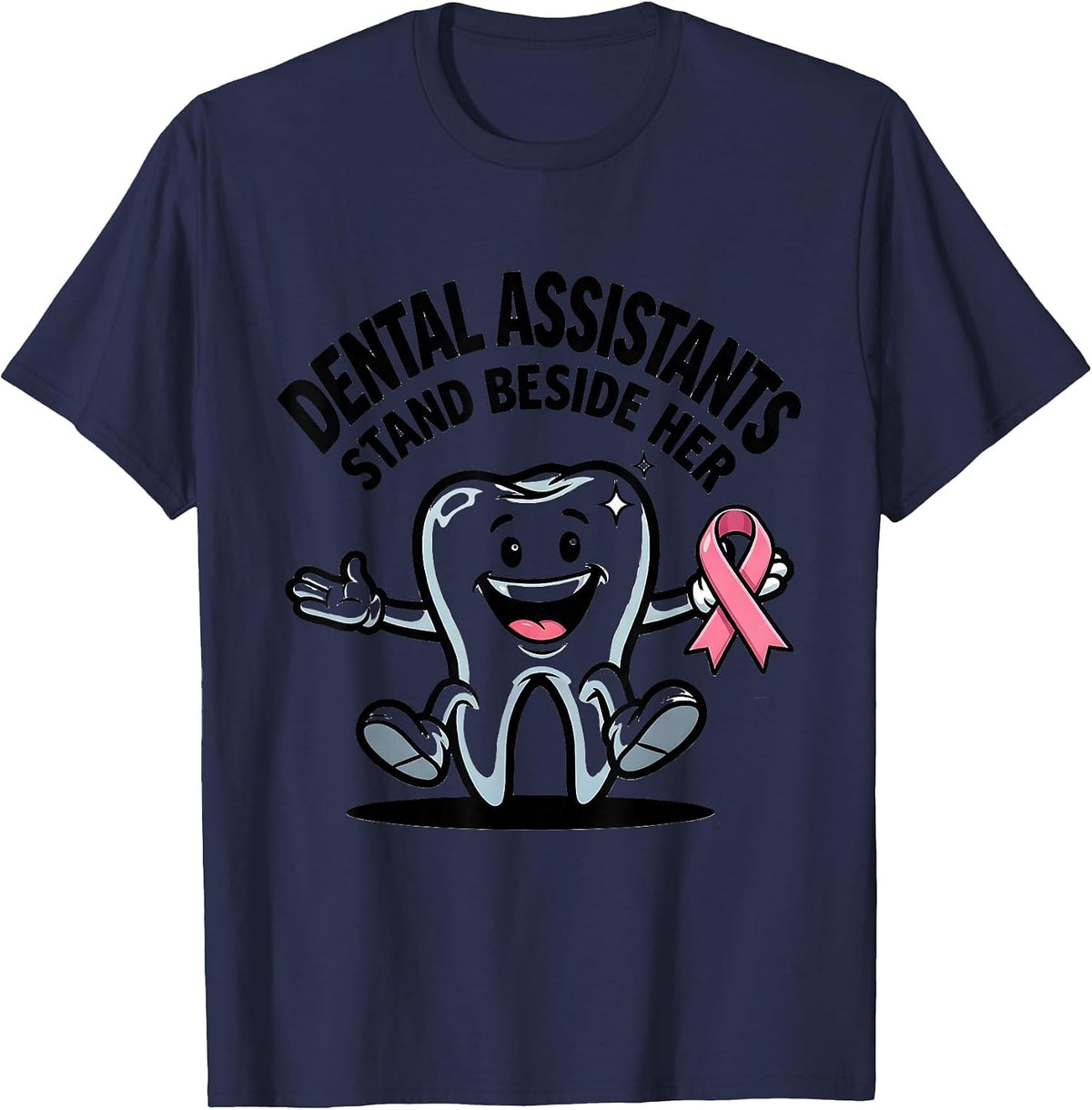 Dental Assistants Stand Beside Her Cartoon Tooth Pink Ribbon T-Shirt - Navy Blue
