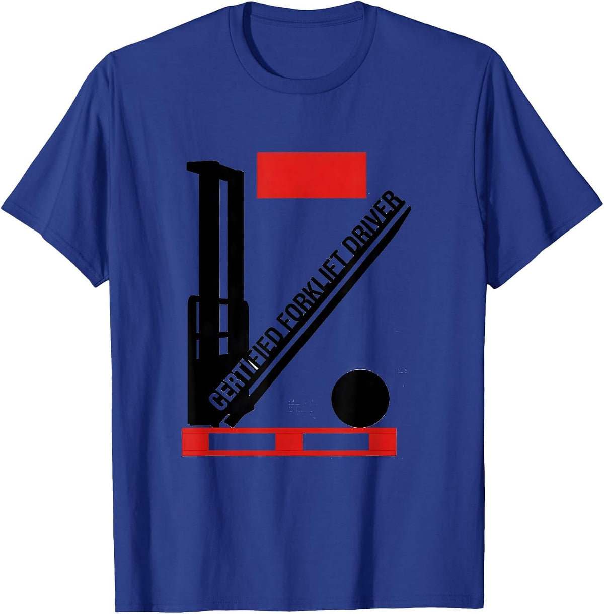 Certified Forklift Driver Funny Forklift Operator Warehouse T-Shirt - Royal Blue