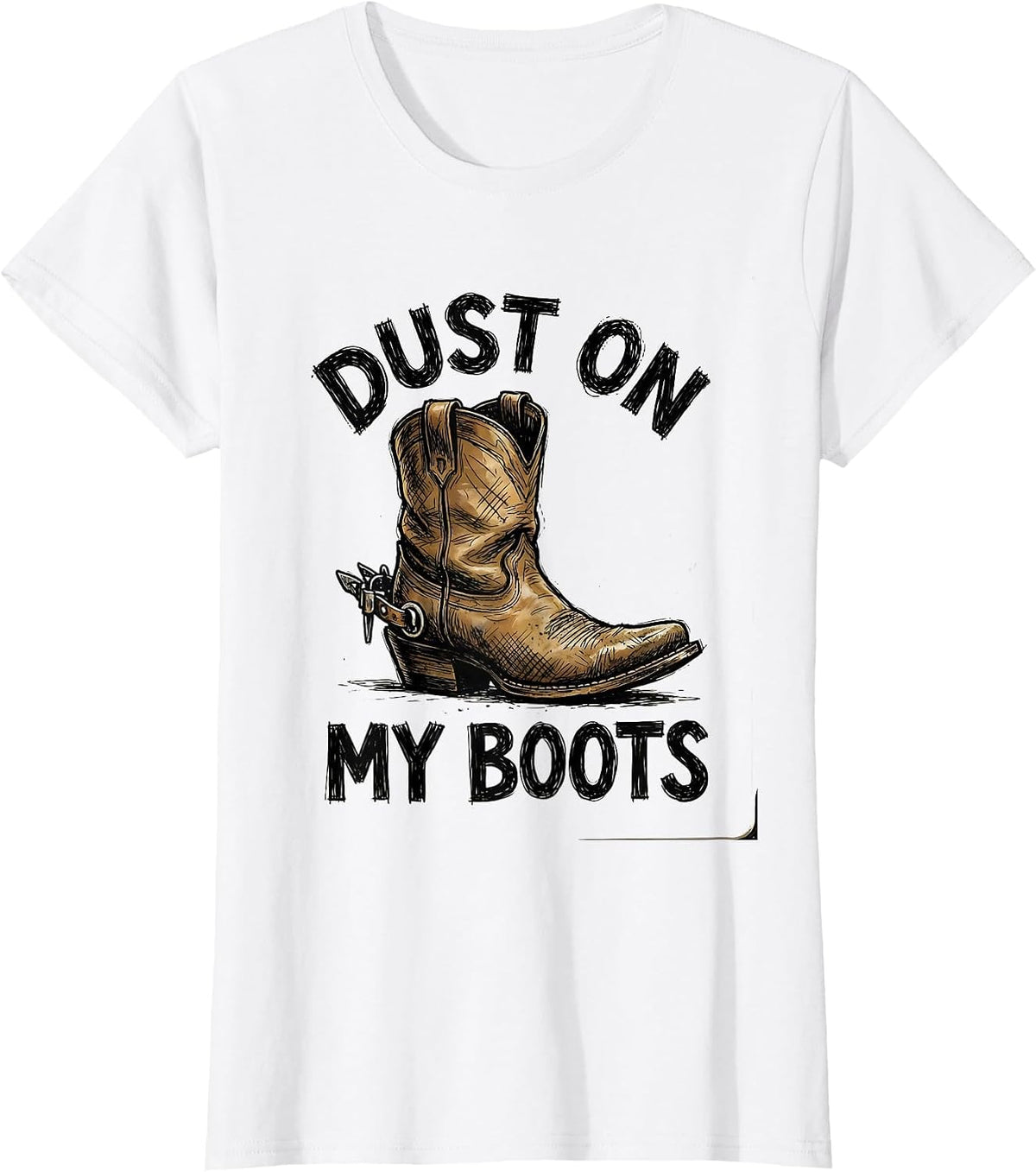 Dust On My Boots Cowboy Western Design T-Shirt - White